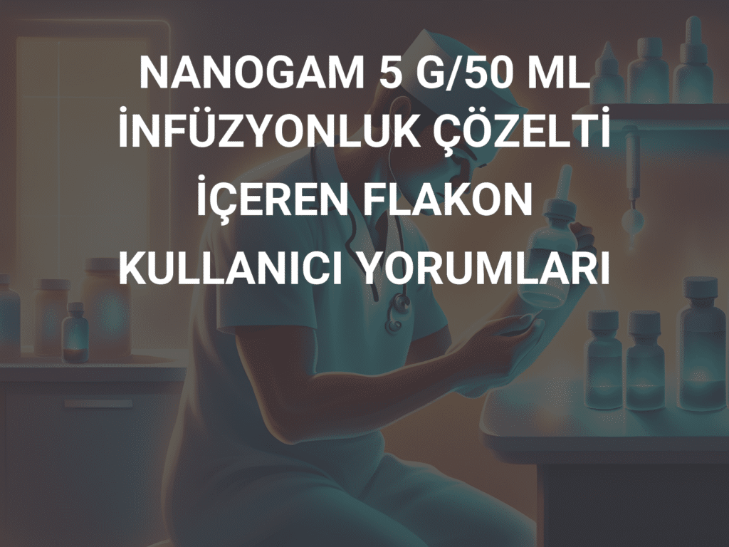Nanogam 5G/50 Ml Infuzyonluk Cozelti Iceren Flakon (1 Flakon) 1 Nanogam 5G 50 Ml Infuzyonluk Cozelti Iceren Flakon 1 Flakon 23524