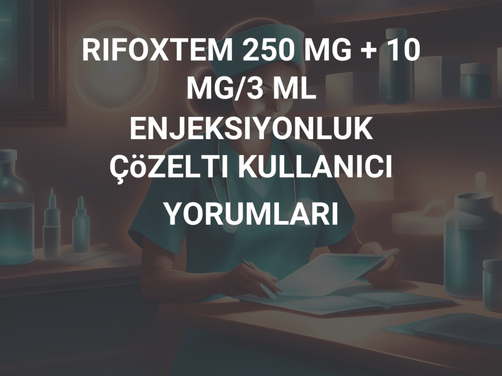 Rifoxtem 250 Mg+10 Mg/3 Ml Enjeksiyonluk Çözelti (1 Ampul) 1 Rifoxtem 250Mg10Mg 3Ml Enjeksiyonluk Cozelti 1 Ampul 25108